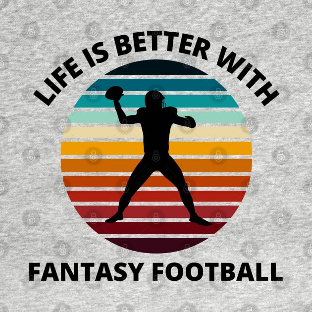 Fantasy Football Life is Better Sunset by MalibuSun